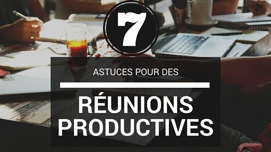 réunions productives 7 astuces par Force Plus